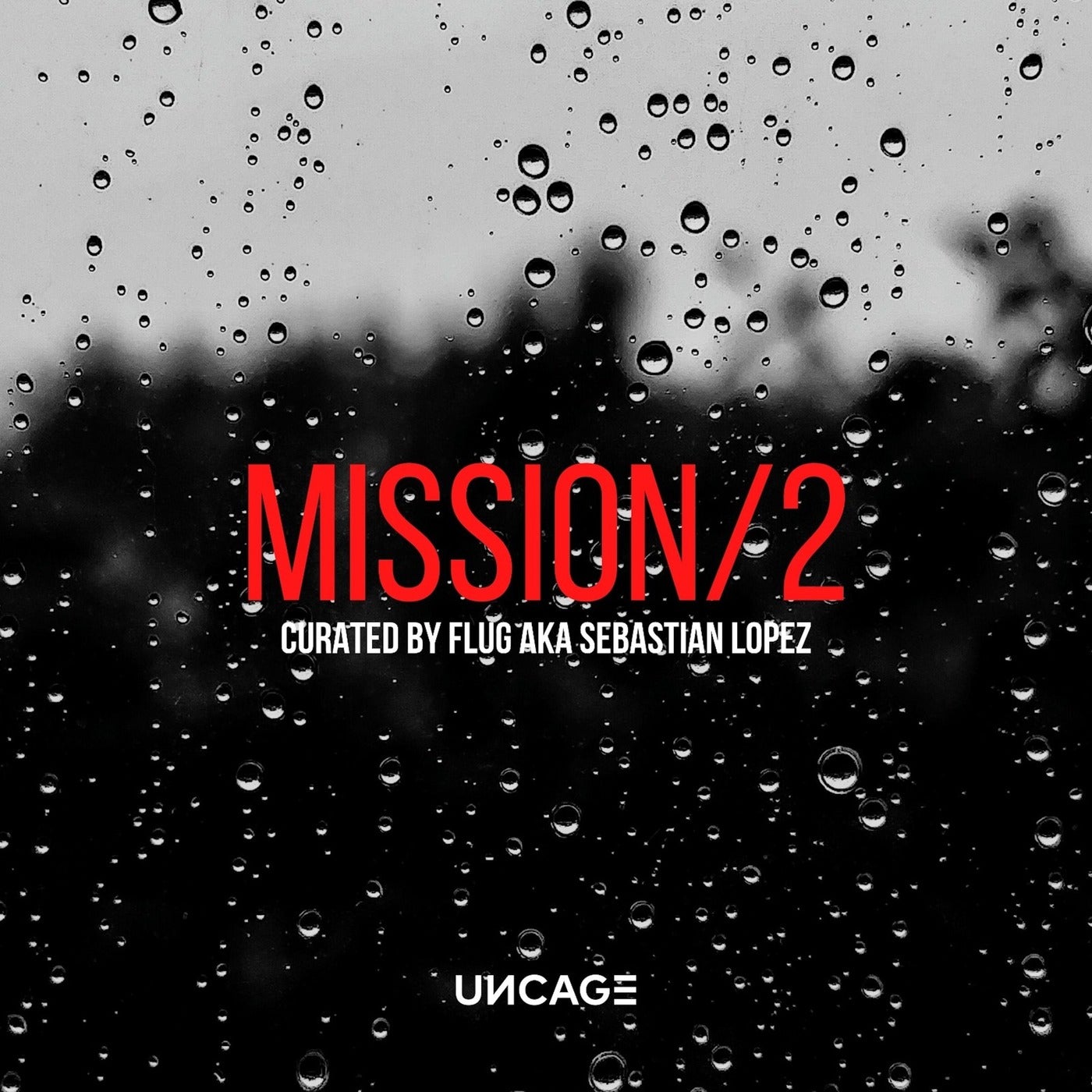 VA – UNCAGE MISSION 02 (CURATED BY FLUG AKA SEBASTIAN LOPEZ) [UNCAGEMISSION02]